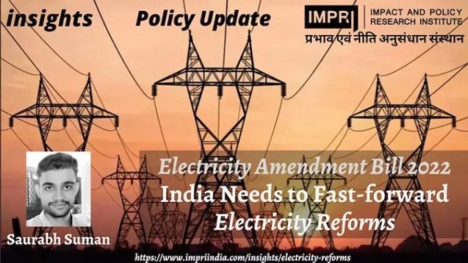 Electricity Amendment Bill 2022: India Needs to Fast-Forward Electricity Reforms – IMPRI Impact and Policy Research Institute Electricity Amendment Bill 2022: India Needs to Fast-Forward Electricity Reforms - IMPRI Impact and Policy Research Institute