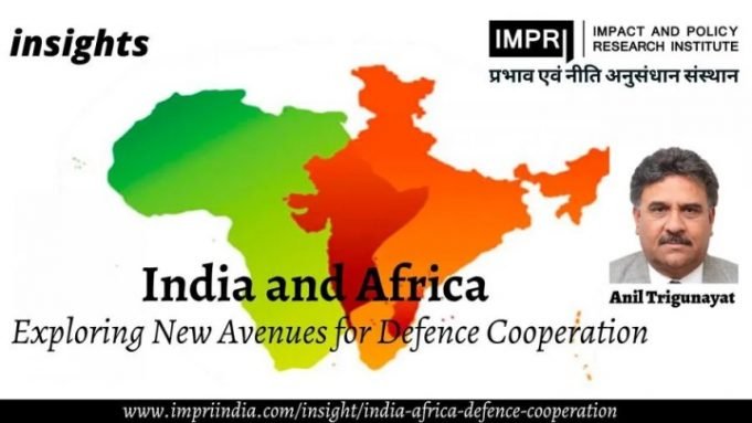 India and Africa: Exploring New Avenues for Defence Cooperation – IMPRI Impact and Policy Research Institute India and Africa: Exploring New Avenues for Defence Cooperation - IMPRI Impact and Policy Research Institute
