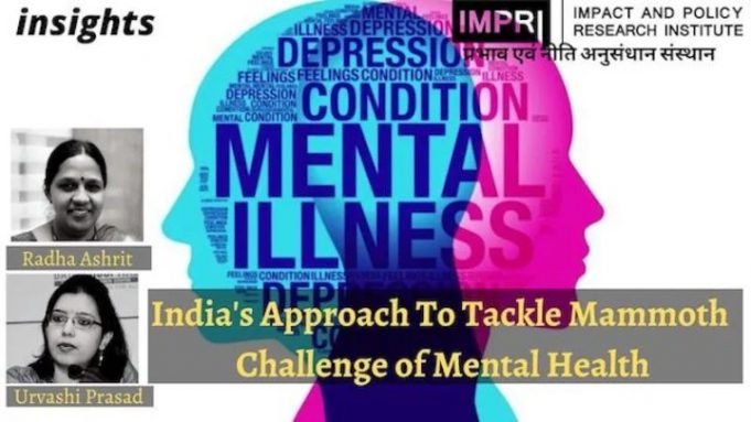 India’s Approach To Tackle Mammoth Challenge of Mental Health – IMPRI Impact and Policy Research Institute India’s Approach To Tackle Mammoth Challenge of Mental Health - IMPRI Impact and Policy Research Institute
