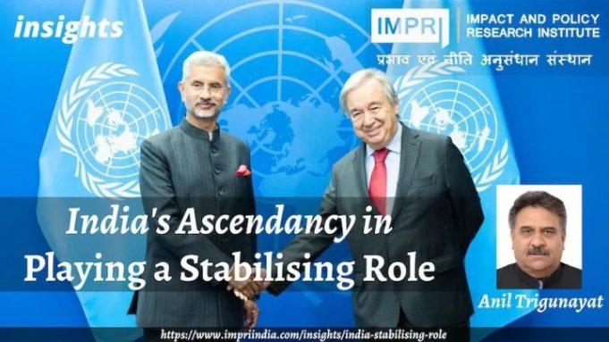 India’s Ascendancy in Playing a Stabilising Role – IMPRI Impact and Policy Research Institute India’s Ascendancy in Playing a Stabilising Role - IMPRI Impact and Policy Research Institute