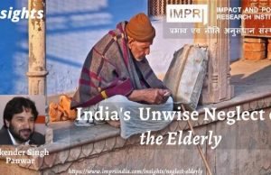 India’s Unwise Neglect of the Elderly – IMPRI Impact and Policy Research Institute India’s Unwise Neglect of the Elderly - IMPRI Impact and Policy Research Institute