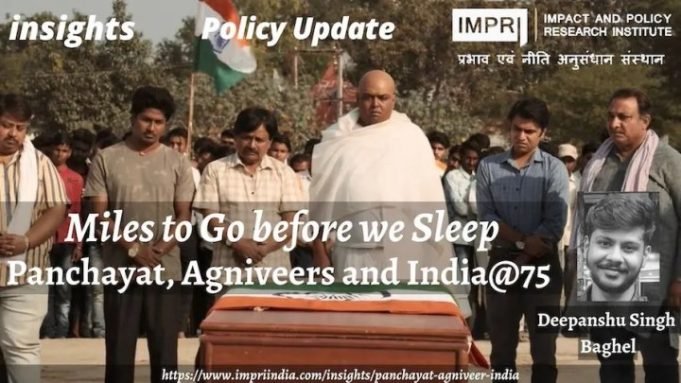 Miles To Go Before We Sleep: Panchayat, Agniveer and India@75 – IMPRI Impact and Policy Research Institute Miles To Go Before We Sleep: Panchayat, Agniveer and India@75 - IMPRI Impact and Policy Research Institute