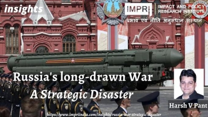 Russia’s long-drawn War: A Strategic Disaster – IMPRI Impact and Policy Research Institute Russia’s long-drawn War: A Strategic Disaster - IMPRI Impact and Policy Research Institute