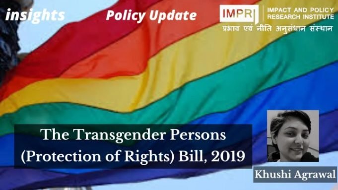 The Transgender Persons (Protection of Rights) Bill, 2019 – IMPRI Impact and Policy Research Institute The Transgender Persons (Protection of Rights) Bill, 2019 - IMPRI Impact and Policy Research Institute