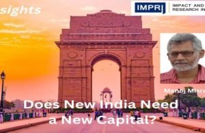 Does New India Need a New Capital? – IMPRI Impact and Policy Research Institute Does New India Need a New Capital? - IMPRI Impact and Policy Research Institute