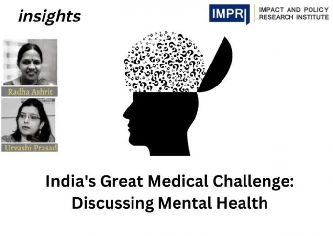 India’s Great Medical Challenge: Discussing Mental Health – IMPRI Impact and Policy Research Institute India’s Great Medical Challenge: Discussing Mental Health - IMPRI Impact and Policy Research Institute