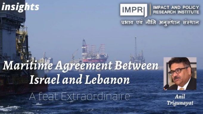 Maritime Agreement Between Israel and Lebanon – IMPRI Impact and Policy Research Institute Maritime Agreement Between Israel and Lebanon - IMPRI Impact and Policy Research Institute