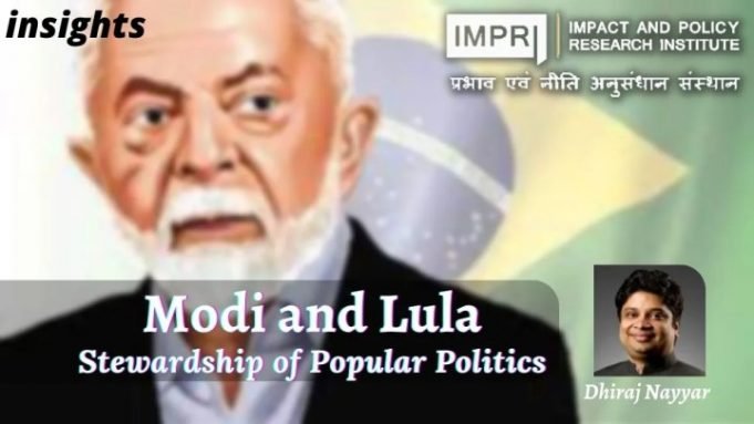 Modi and Lula – Stewardship of Popular Politics – IMPRI Impact and Policy Research Institute Modi and Lula – Stewardship of Popular Politics - IMPRI Impact and Policy Research Institute