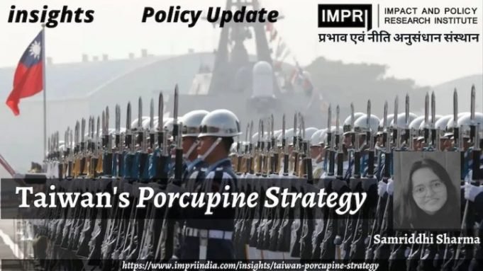 Taiwan’s Porcupine Strategy – IMPRI Impact and Policy Research Institute Taiwan’s Porcupine Strategy - IMPRI Impact and Policy Research Institute
