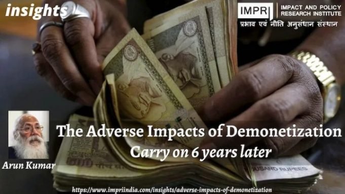 The Adverse Impacts of Demonetization, Carry on 6 years later – IMPRI Impact and Policy Research Institute The Adverse Impacts of Demonetization, Carry on 6 years later - IMPRI Impact and Policy Research Institute