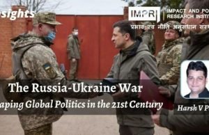 The Russia-Ukraine War: Shaping Global Politics in the 21st Century – IMPRI Impact and Policy Research Institute The Russia-Ukraine War: Shaping Global Politics in the 21st Century - IMPRI Impact and Policy Research Institute