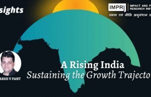 A Rising India: Sustaining the Growth Trajectory – IMPRI Impact and Policy Research Institute A Rising India: Sustaining the Growth Trajectory - IMPRI Impact and Policy Research Institute