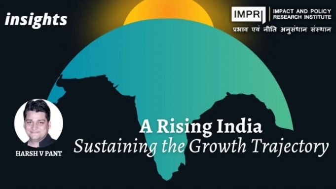 A Rising India: Sustaining the Growth Trajectory – IMPRI Impact and Policy Research Institute A Rising India: Sustaining the Growth Trajectory - IMPRI Impact and Policy Research Institute