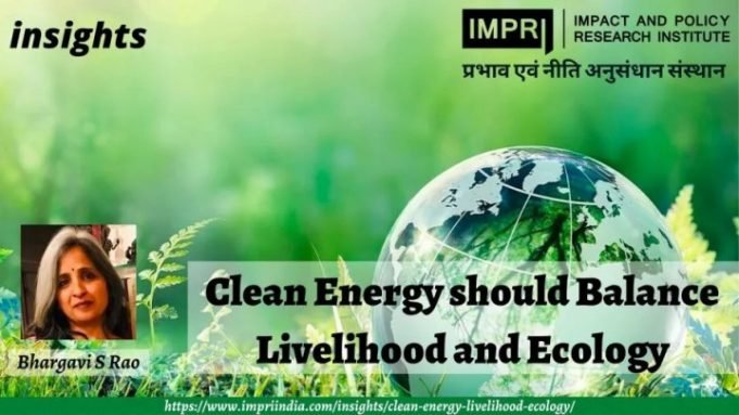 Clean Energy should Balance Livelihood and Ecology – IMPRI Impact and Policy Research Institute Clean Energy should Balance Livelihood and Ecology - IMPRI Impact and Policy Research Institute