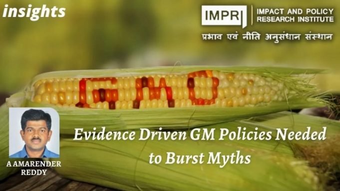 Evidence-Driven GM Policies Needed to Burst Myths – IMPRI Impact and Policy Research Institute Evidence-Driven GM Policies Needed to Burst Myths - IMPRI Impact and Policy Research Institute