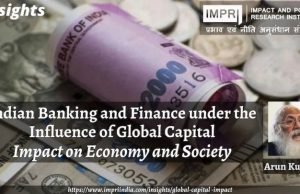 Indian Banking and Finance under the Influence of Global Capital: Impact on Economy and Society – IMPRI Impact and Policy Research Institute Indian Banking and Finance under the Influence of Global Capital: Impact on Economy and Society - IMPRI Impact and Policy Research Institute