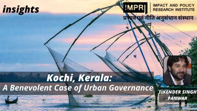 Kochi, Kerela: A Benevolent Case of Urban Governance – IMPRI Impact and Policy Research Institute Kochi, Kerela: A Benevolent Case of Urban Governance - IMPRI Impact and Policy Research Institute