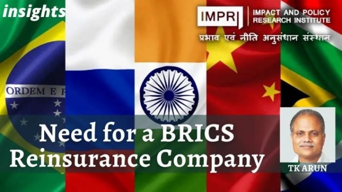 Need for a BRICS Reinsurance Company – IMPRI Impact and Policy Research Institute Need for a BRICS Reinsurance Company - IMPRI Impact and Policy Research Institute