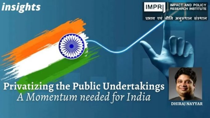 Privatizing the Public Undertakings – IMPRI Impact and Policy Research Institute Privatizing the Public Undertakings - IMPRI Impact and Policy Research Institute