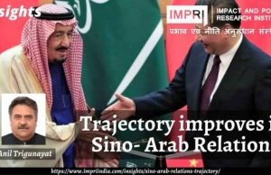 Trajectory improves in Sino- Arab Relations – IMPRI Impact and Policy Research Institute Trajectory improves in Sino- Arab Relations - IMPRI Impact and Policy Research Institute