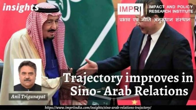 Trajectory improves in Sino- Arab Relations – IMPRI Impact and Policy Research Institute Trajectory improves in Sino- Arab Relations - IMPRI Impact and Policy Research Institute