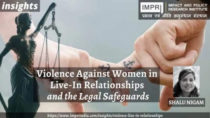 Violence Against Women in Live-In Relationships and the Legal Safeguards – IMPRI Impact and Policy Research Institute Violence Against Women in Live-In Relationships and the Legal Safeguards - IMPRI Impact and Policy Research Institute