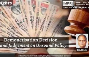 Demonetisation Decision: Sound Judgement on Unsound Policy – IMPRI Impact and Policy Research Institute Demonetisation Decision: Sound Judgement on Unsound Policy - IMPRI Impact and Policy Research Institute
