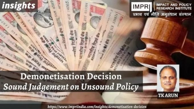 Demonetisation Decision: Sound Judgement on Unsound Policy – IMPRI Impact and Policy Research Institute Demonetisation Decision: Sound Judgement on Unsound Policy - IMPRI Impact and Policy Research Institute