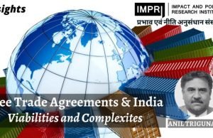 Free Trade Agreements & India: Viabilities and Complexities – IMPRI Impact and Policy Research Institute Free Trade Agreements & India: Viabilities and Complexities - IMPRI Impact and Policy Research Institute