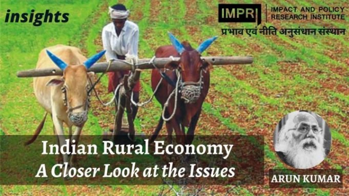 Indian Rural Economy: A Closer Look at the Issues – IMPRI Impact and Policy Research Institute Indian Rural Economy: A Closer Look at the Issues - IMPRI Impact and Policy Research Institute