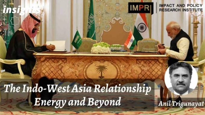 Indo-West Asia Relationship: Energy and Beyond – IMPRI Impact and Policy Research Institute Indo-West Asia Relationship: Energy and Beyond - IMPRI Impact and Policy Research Institute