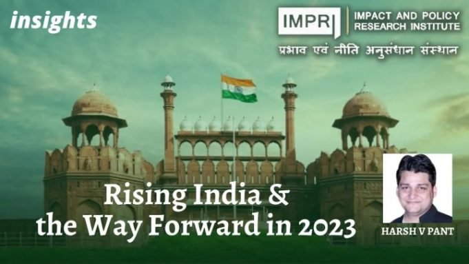 Rising India & the Way Forward in 2023 – IMPRI Impact and Policy Research Institute Rising India & the Way Forward in 2023 - IMPRI Impact and Policy Research Institute