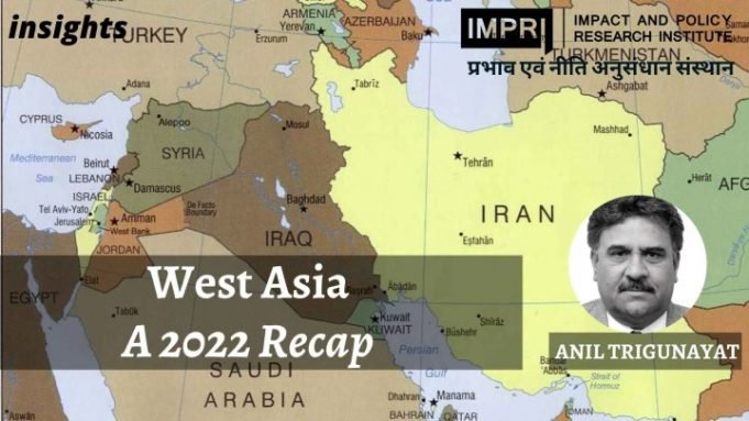 West Asia: A 2022 Recap – IMPRI Impact and Policy Research Institute West Asia: A 2022 Recap - IMPRI Impact and Policy Research Institute