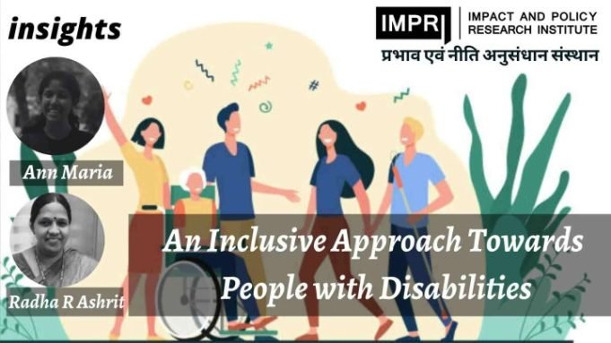 An Inclusive Approach Towards People with Disabilities – IMPRI Impact and Policy Research Institute An Inclusive Approach Towards People with Disabilities - IMPRI Impact and Policy Research Institute