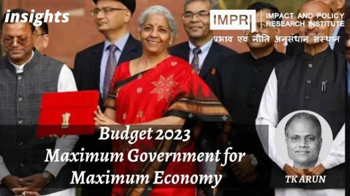 Budget 2023: Maximum Government for Maximum Economy – IMPRI Impact and Policy Research Institute Budget 2023: Maximum Government for Maximum Economy - IMPRI Impact and Policy Research Institute
