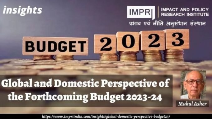 Global and Domestic Perspective of the Forthcoming Budget 2023-24 – IMPRI Impact and Policy Research Institute Global and Domestic Perspective of the Forthcoming Budget 2023-24 - IMPRI Impact and Policy Research Institute