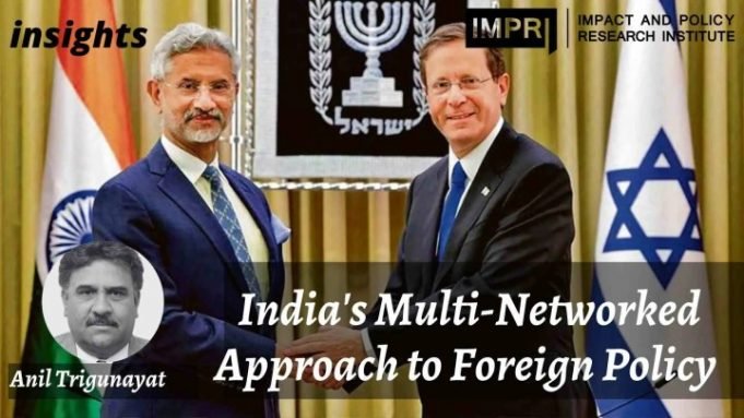India’s Multi-Networked Approach to Foreign Policy – IMPRI Impact and Policy Research Institute India’s Multi-Networked Approach to Foreign Policy - IMPRI Impact and Policy Research Institute