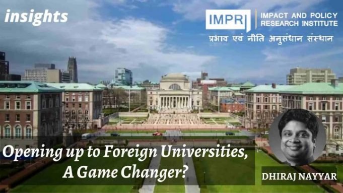 Opening Up to Foreign Universities, A Game Changer? – IMPRI Impact and Policy Research Institute Opening Up to Foreign Universities, A Game Changer? - IMPRI Impact and Policy Research Institute