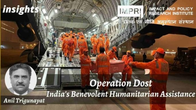 Operation Dost: India’s Benevolent Humanitarian Assistance – IMPRI Impact and Policy Research Institute Operation Dost: India’s Benevolent Humanitarian Assistance - IMPRI Impact and Policy Research Institute