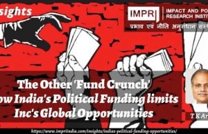 The Other ‘Fund Crunch’: How India’s Political Funding limits Inc’s Global Opportunities – IMPRI Impact and Policy Research Institute The Other ‘Fund Crunch’: How India’s Political Funding limits Inc’s Global Opportunities - IMPRI Impact and Policy Research Institute