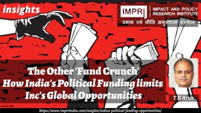 The Other ‘Fund Crunch’: How India’s Political Funding limits Inc’s Global Opportunities – IMPRI Impact and Policy Research Institute The Other ‘Fund Crunch’: How India’s Political Funding limits Inc’s Global Opportunities - IMPRI Impact and Policy Research Institute