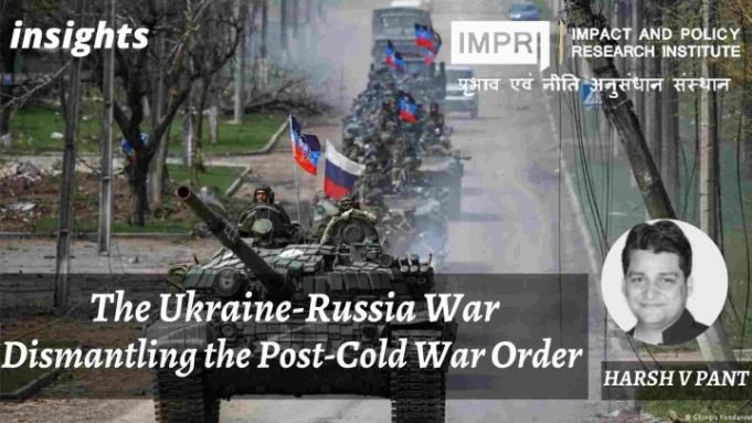 The Ukraine-Russia War Dismantling the Post-Cold War Order – IMPRI Impact and Policy Research Institute The Ukraine-Russia War Dismantling the Post-Cold War Order - IMPRI Impact and Policy Research Institute