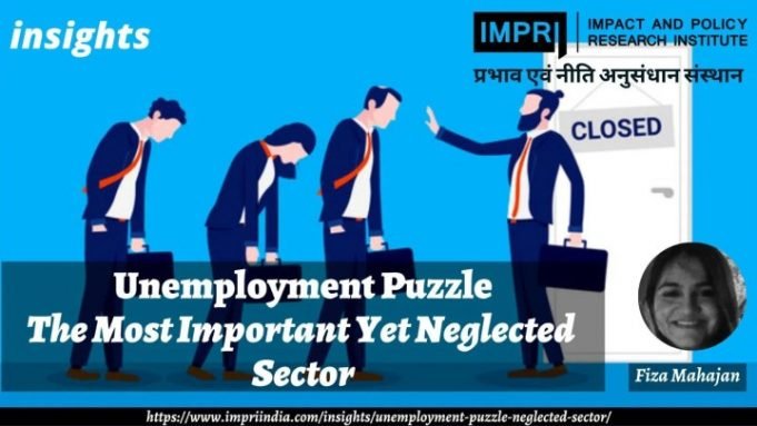 Unemployment Puzzle: The Most Important Yet Neglected Sector – IMPRI Impact and Policy Research Institute Unemployment Puzzle: The Most Important Yet Neglected Sector - IMPRI Impact and Policy Research Institute