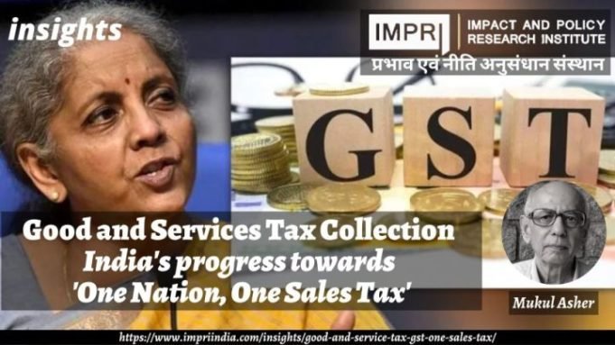 Good and Services Tax (GST) Collection: India’s progress towards ‘One Nation, One Sales Tax’ – IMPRI Impact and Policy Research Institute Good and Services Tax (GST) Collection: India’s progress towards ‘One Nation, One Sales Tax’ - IMPRI Impact and Policy Research Institute