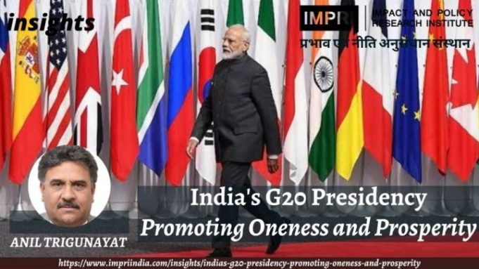 India’s G20 Presidency: Promoting Oneness and Prosperity – IMPRI Impact and Policy Research Institute India’s G20 Presidency: Promoting Oneness and Prosperity - IMPRI Impact and Policy Research Institute