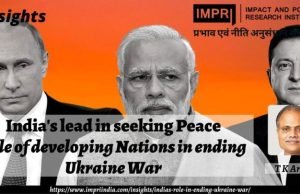 India’s lead in seeking Peace: Role of Developing Nations in ending Ukraine War – IMPRI Impact and Policy Research Institute India’s lead in seeking Peace: Role of Developing Nations in ending Ukraine War - IMPRI Impact and Policy Research Institute