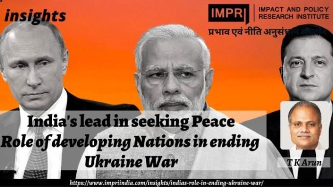 India’s lead in seeking Peace: Role of Developing Nations in ending Ukraine War – IMPRI Impact and Policy Research Institute India’s lead in seeking Peace: Role of Developing Nations in ending Ukraine War - IMPRI Impact and Policy Research Institute
