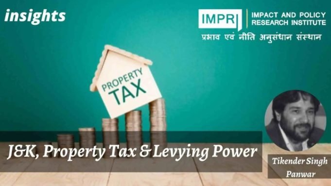 J&K, Property Tax & Levying Power – IMPRI Impact and Policy Research Institute J&K, Property Tax & Levying Power - IMPRI Impact and Policy Research Institute