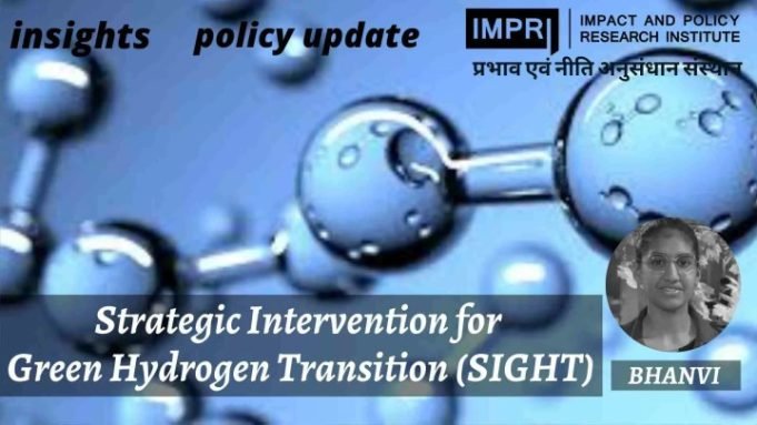 Strategic Intervention for Green Hydrogen Transition (SIGHT) – IMPRI Impact and Policy Research Institute Strategic Intervention for Green Hydrogen Transition (SIGHT) - IMPRI Impact and Policy Research Institute