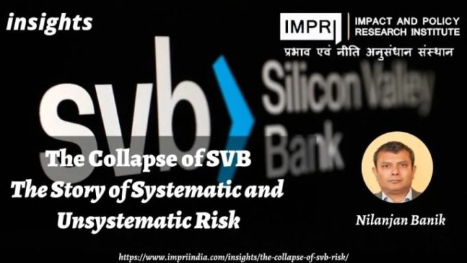 The Collapse of SVB: The Story of Systematic and Unsystematic Risk – IMPRI Impact and Policy Research Institute The Collapse of SVB: The Story of Systematic and Unsystematic Risk - IMPRI Impact and Policy Research Institute